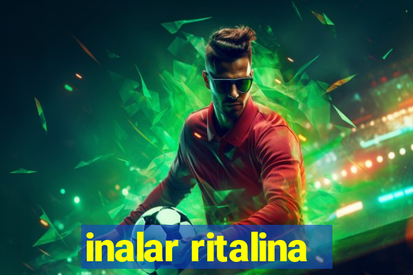 inalar ritalina
